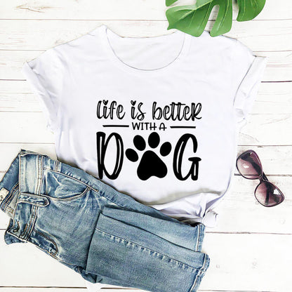 "Life Is Better With A Dog" T-Shirt