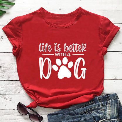 "Life Is Better With A Dog" T-Shirt